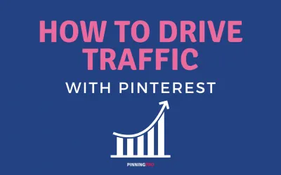 How to Drive Traffic with Pinterest