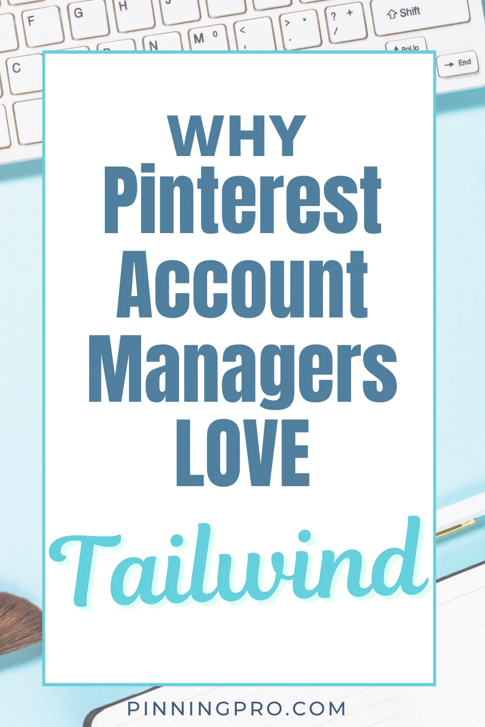 1000x1500 why-pinterest-account-managers-love-tailwind desk with pink flowers and text overlay