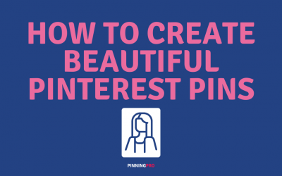How to Create Beautiful Pinterest Pins