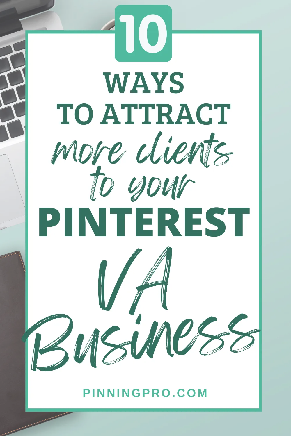 10 ways to attract more clients to your Pinterest VA business desk with pink flowers and text overlay