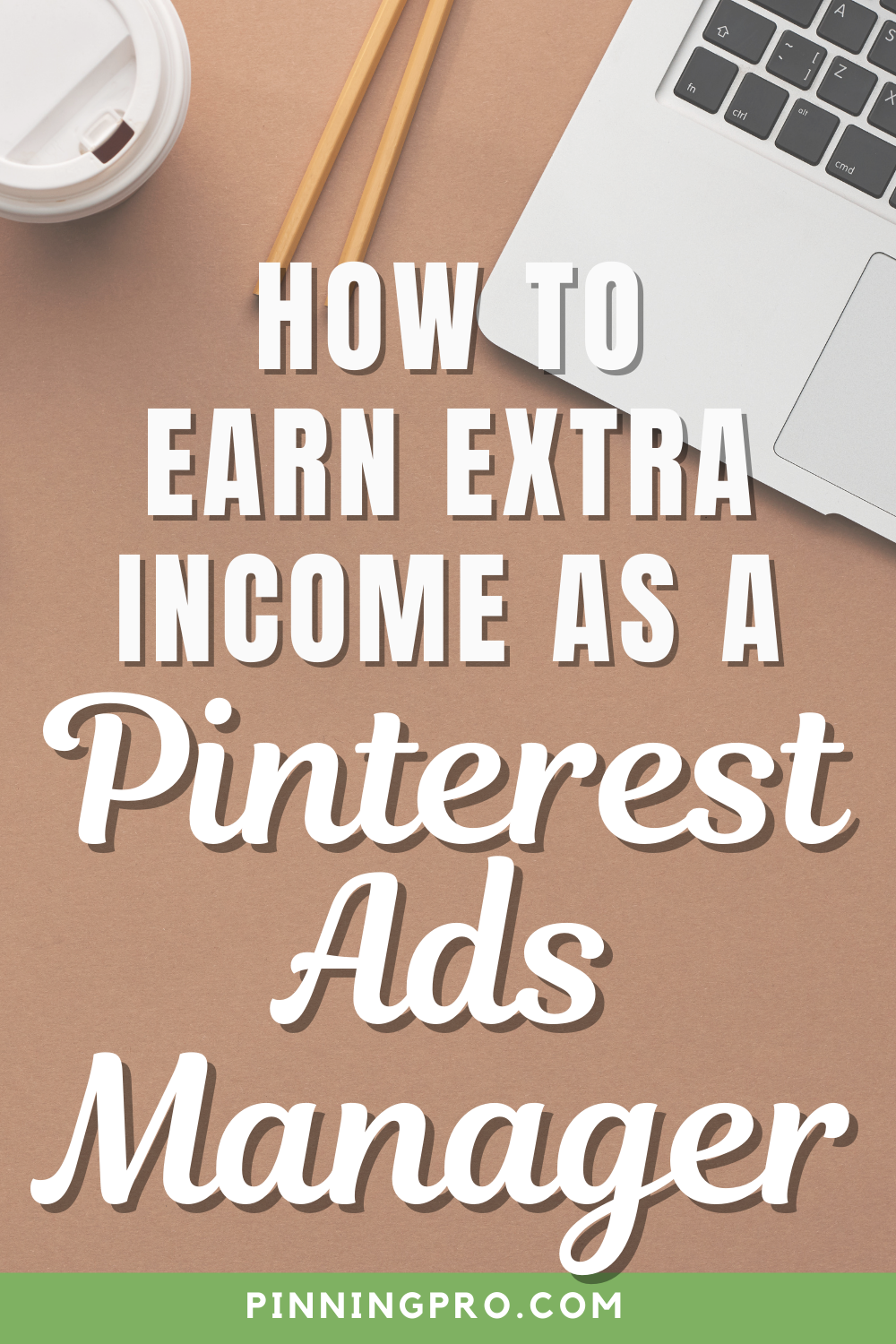 how-to-earn-extra-income-as-a-pinterest-ads-manager desktop with text overlay and sample pinterest pins