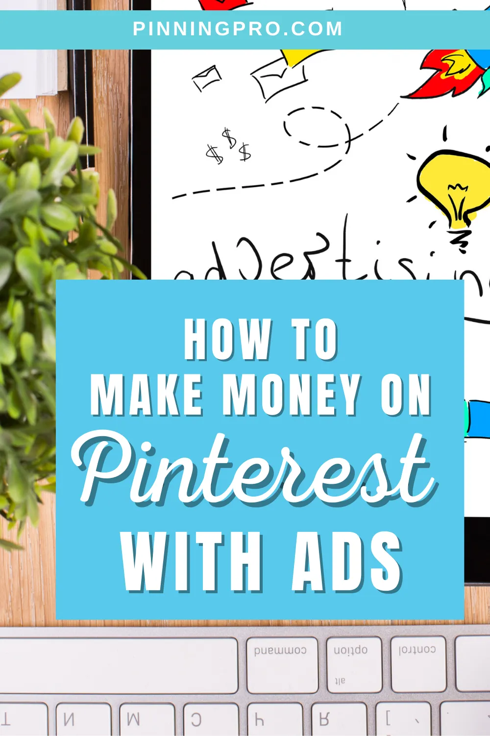 how-to-make-money-on-pinterest-with-ads desk with pink flowers and text overlay
