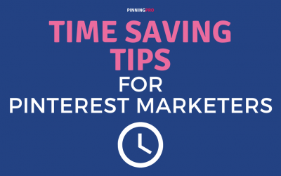 Time Saving Tips for Pinterest Marketers